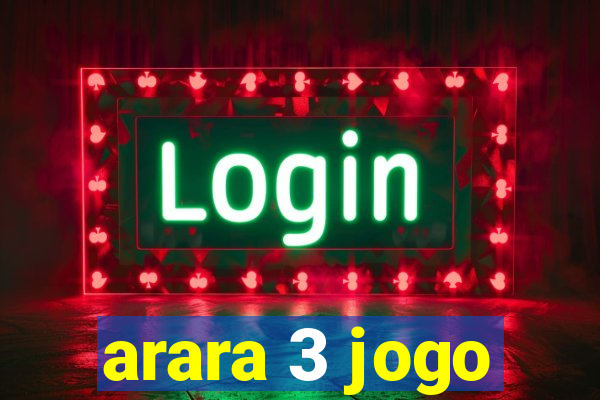 arara 3 jogo